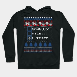 Naughty Nice I Tried Ugly Christmas Sweater Hoodie